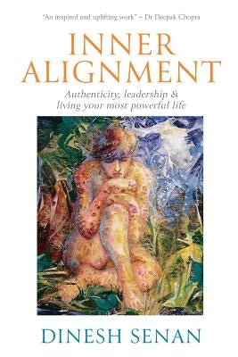 Inner Alignment: Authenticity, leadership & living your most powerful life by Nayar, Parvathi
