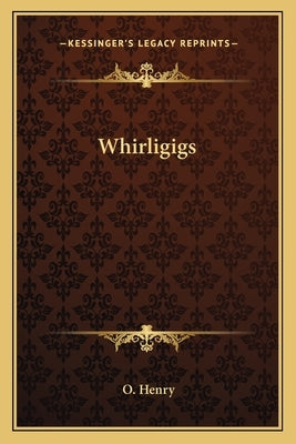 Whirligigs by Henry, O.