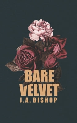 Bare Velvet by Bishop, J. a.
