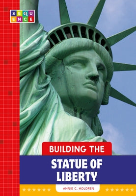 Building the Statue of Liberty by Holdren, Annie C.