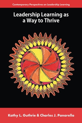 Leadership Learning as a Way to Thrive by Guthrie, Kathy L.