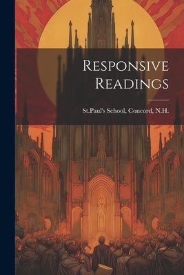 Responsive Readings by St Paul's School, Concord N. H.