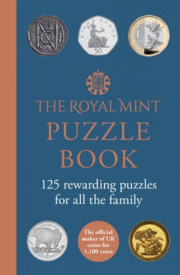 The Royal Mint Puzzle Book: 125 Rewarding Puzzles for All the Family by The Royal Mint