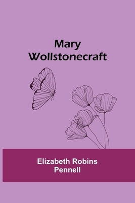 Mary Wollstonecraft by Robins Pennell, Elizabeth