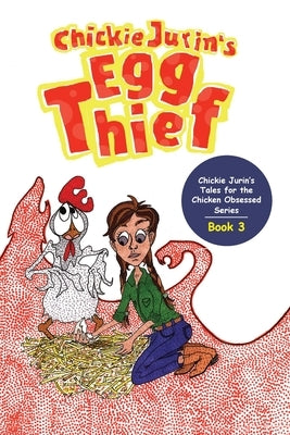 Chickie Jurin's Egg Thief by DeStefano, Heidi