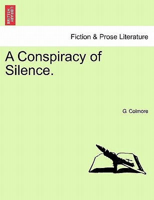 A Conspiracy of Silence. by Colmore, G.