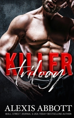 Killer Trilogy by Abbott, Alexis