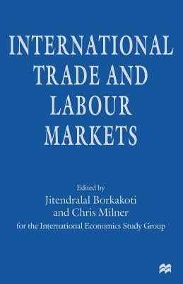 International Trade and Labour Markets by Milner, Chris