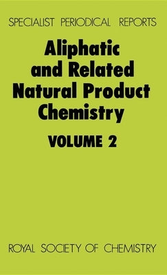 Aliphatic and Related Natural Product Chemistry: Volume 2 by Gunstone, Frank D.
