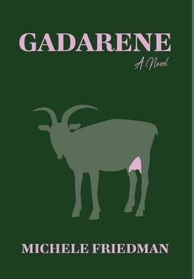 Gadarene by Friedman, Michele