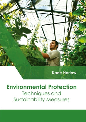 Environmental Protection: Techniques and Sustainability Measures by Harlow, Kane