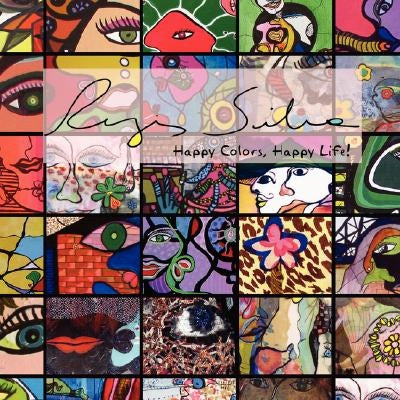 Happy Colors, Happy Life! by Silva, Regis