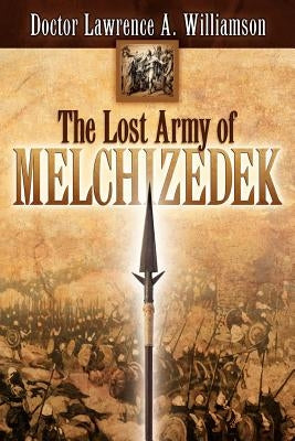 The Lost Army of Melchizedek by Williamson, Lawrence A.