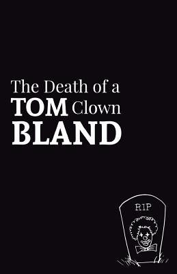 The Death of a Clown by Bland, Tom