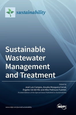 Sustainable Wastewater Management and Treatment by Campos, José Luis
