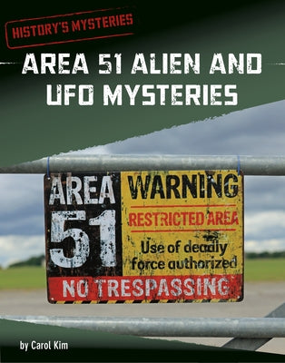 Area 51 Alien and UFO Mysteries by Kim, Carol