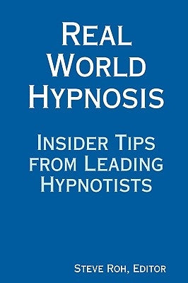 Real World Hypnosis by Roh, Steve