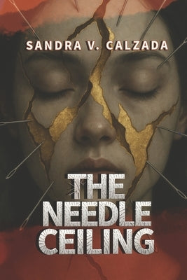 The Needle Ceiling by Calzada, Sandra V.