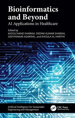 Bioinformatics and Beyond: AI Applications in Healthcare by Sharma, Moolchand