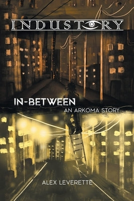 In-Between: An Arkoma Story by Leverette, Alex