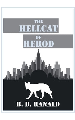 The Hellcat of Herod by Ranald, B. D.