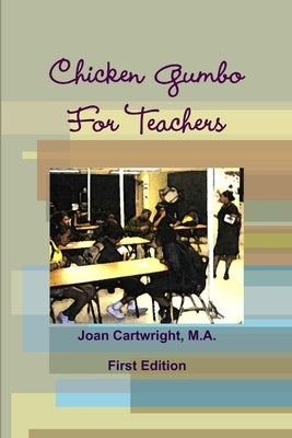 Chicken Gumbo For Teachers by Cartwright, M. a. Joan