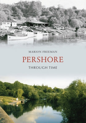 Pershore Through Time by Freeman, Marion