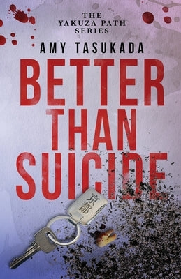 The Yakuza Path: Better Than Suicide by Tasukada, Amy