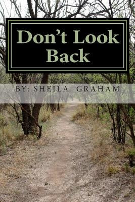 Don't Look Back: move Forward by Graham, Sheila W.