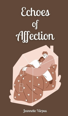 Echoes of Affection by Viirpuu, Jeannette