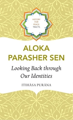 Looking Back Through Our Identities: Itihasa Purana by Sen, Aloka Parasher