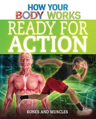 Ready for Action: Bones and Muscles by Canavan, Thomas