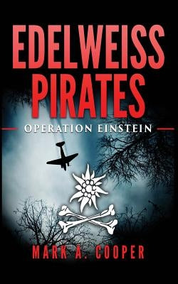 Edelweiss Pirates: Operation Einstein by Cooper, Mark A.