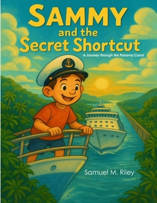 Sammy and the Secret Shortcut by Riley, Samuel M.