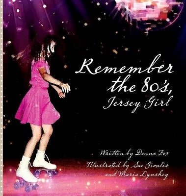 Remember the 80's, Jersey Girl by Fox, Donna M.
