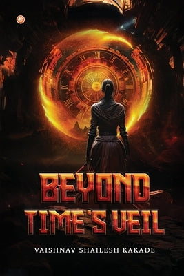 Beyond's Time Veil by Kakade, Vaishnav Shailesh