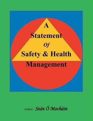 A Statement of Safety & Health Management by Ó. Mocháin, Seán