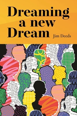 Dreaming a New Dream: Conversations on the Future of the Church in Ireland by Deeds, Jim
