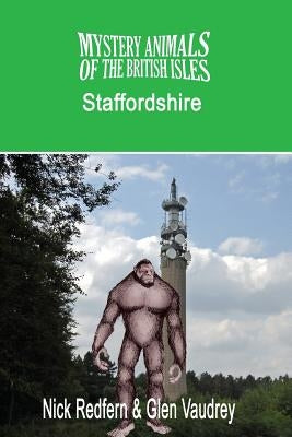 The Mystery Animals of the British Isles: Staffordshire by Redfern, Nick