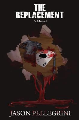The Replacement by Pellegrini, Jason a.