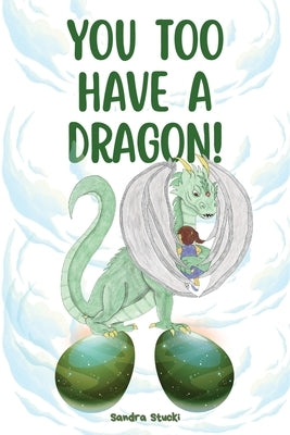 You too have a dragon by Stucki, Sandra