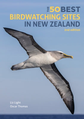 The 50 Best Birdwatching Sites in New Zealand by Thomas, Oscar