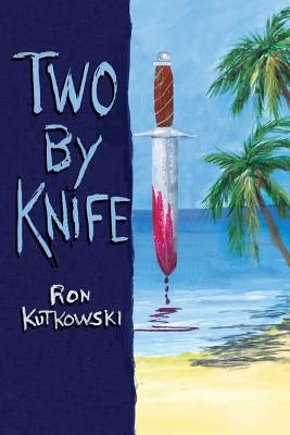 Two by Knife by Kutkowski, Ron