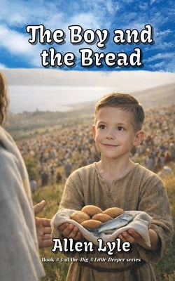 The Boy and the Bread by Lyle, Allen