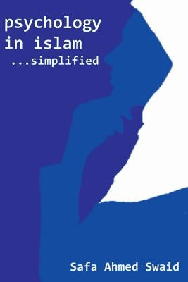 Psychology in Islam...Simplified by Swaid, Safa