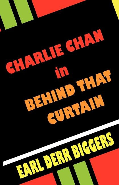 Charlie Chan in Behind That Curtain by Biggers, Earl Derr