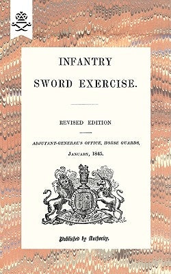 Infantry Sword Exercise. 1845 by Horse Guards, Adjutant-General's Office