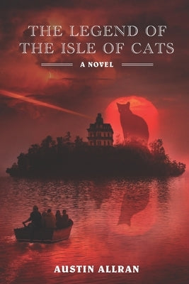 The Legend of the Isle of Cats by Allran, Austin