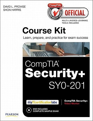 Comptia Official Academic Course Kit: Comptia Security+ Sy0-201, Without Voucher by Prowse, David L.