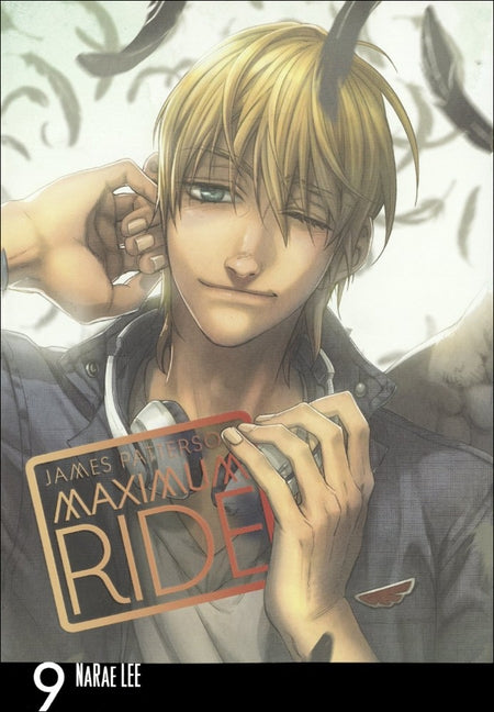 Maximum Ride Manga, Volume 9 by Patterson, James